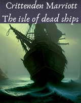 The isle of dead ships - Crittenden Marriott