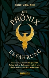 Die Phönixerfahrung -  Anne Vonjahr