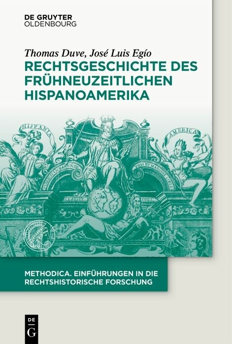 Rechtsgeschichte des frühneuzeitlichen Hispanoamerika - Thomas Duve, José Luis Egío