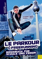 Le Parkour und Freerunning - Jürgen Schmidt-Sinns, Alexander Pach