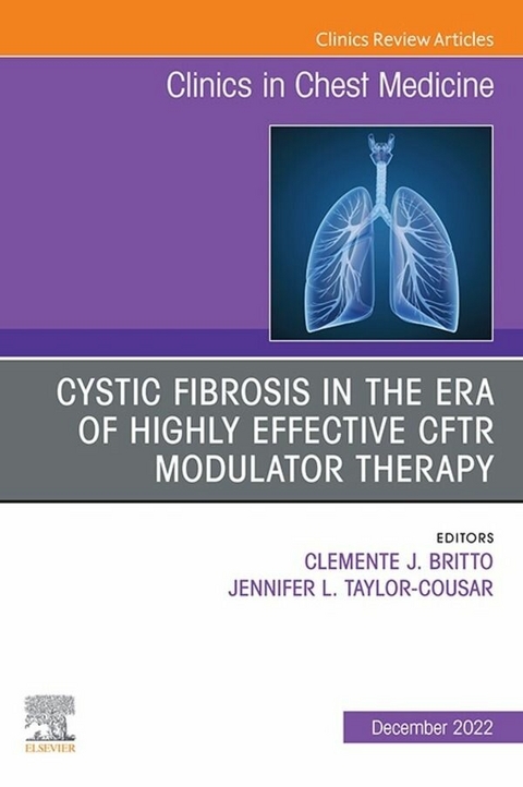 Advances in Cystic Fibrosis, An Issue of Clinics in Chest Medicine, E-Book - 