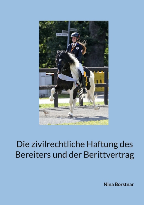 Die zivilrechtliche Haftung des Bereiters und der Berittvertrag - Nina Borstnar