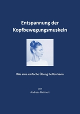 Entspannung der Kopfbewegungsmuskeln - Andreas Mehnert