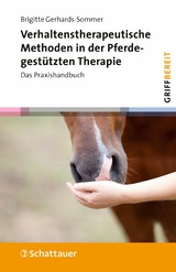 Verhaltenstherapeutische Methoden in der Pferdegestützten Therapie (griffbereit) -  Brigitte Gerhards-Sommer