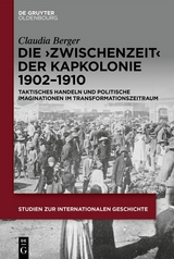 Die ›Zwischenzeit‹ der Kapkolonie 1902–1910 - Claudia Berger