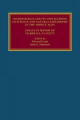 Mathematics and its Applications to Science and Natural Philosophy in the Middle Ages - Grant, Edward; Murdoch, John Emery