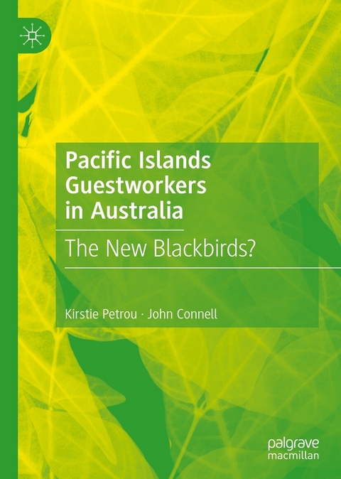 Pacific Islands Guestworkers in Australia -  John Connell,  Kirstie Petrou