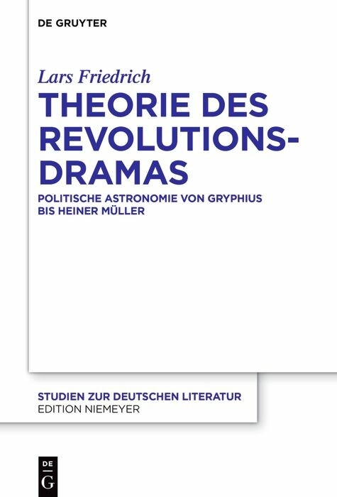 Theorie des Revolutionsdramas - Lars Friedrich