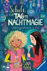 Die Schule für Tag- und Nachtmagie, Band 5: Lieblingslehrerin in Not -  Gina Mayer