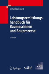 Leistungsermittlungshandbuch für Baumaschinen und Bauprozesse - Gerhard Girmscheid