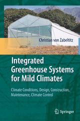 Integrated Greenhouse Systems for Mild Climates - Christian von Zabeltitz