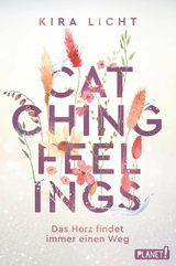 Catching Feelings - Kira Licht