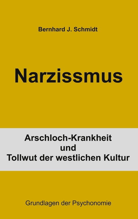 Narzissmus -  Bernhard J. Schmidt