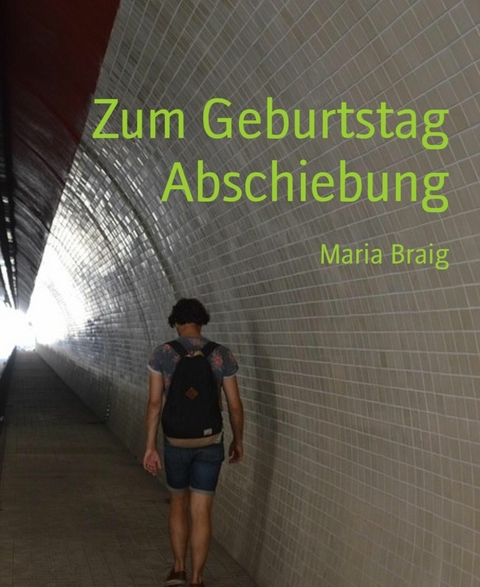 Zum Geburtstag Abschiebung - Maria Braig