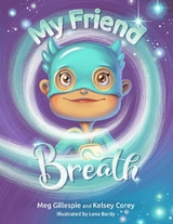 My Friend Breath - Meg Gillespie, Kelsey Corey