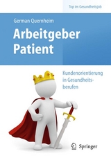 Arbeitgeber Patient - Kundenorientierung in Gesundheitsberufen - German Quernheim