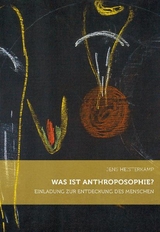 Was ist Anthroposophie? - Heisterkamp, Jens