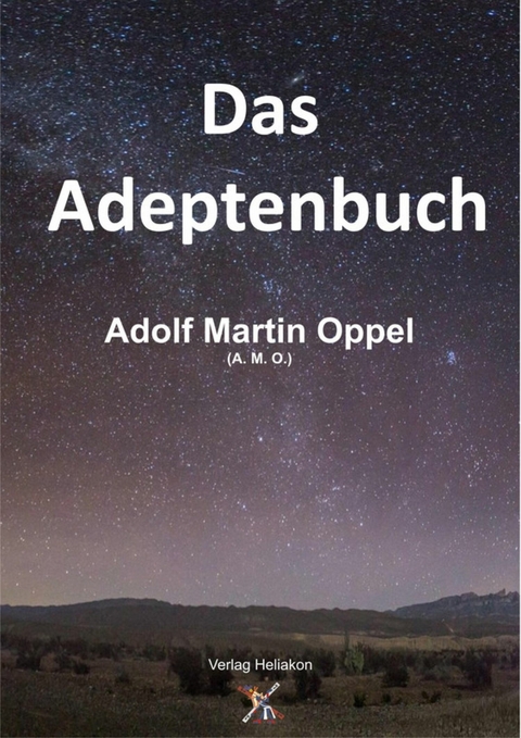 Das Adeptenbuch - Adolf Martin Oppel