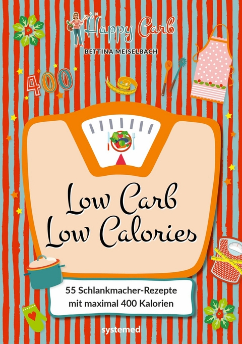 Happy Carb: Low Carb - Low Calories -  Bettina Meiselbach