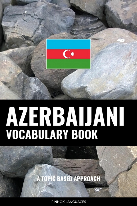 Azerbaijani Vocabulary Book -  Pinhok Languages