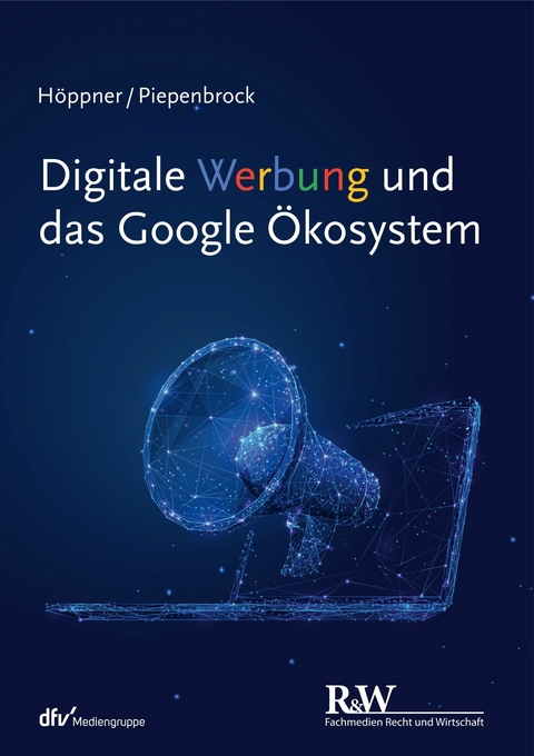 Digitale Werbung und das Google Ökosystem - Thomas Höppner, Tom Piepenbrock