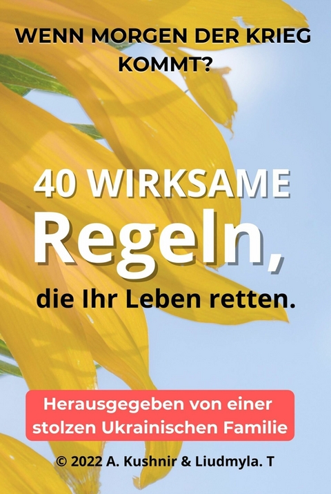 Wenn morgen der Krieg kommt?      40 wirksame Regeln, die Ihr Leben retten. - A. Kushnir,  Liudmyla.T.