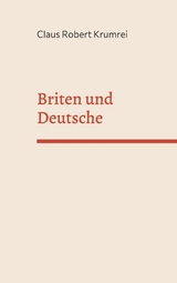 Briten und Deutsche - Claus Robert Krumrei