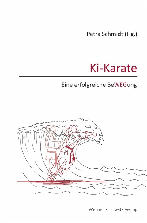 Ki-Karate – Eine erfolgreiche BeWEGung - Petra Schmidt