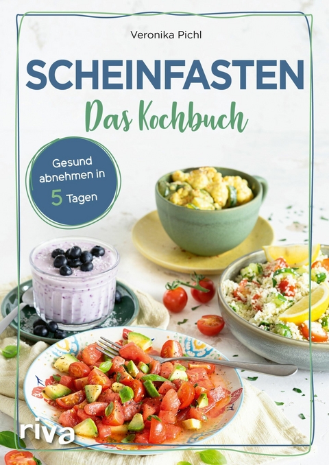 Scheinfasten – Das Kochbuch - Veronika Pichl