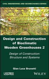 Design and Construction of Bioclimatic Wooden Greenhouses, Volume 2 - Gian Luca Brunetti