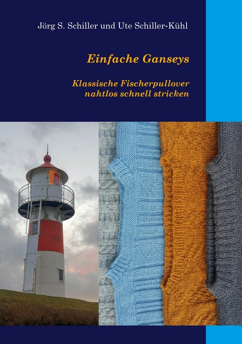 Einfache Ganseys - Jörg S. Schiller, Ute Schiller-Kühl