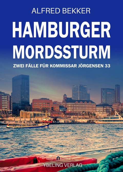 Hamburger Mordssturm: Zwei Fälle für Kommissar Jörgensen 33 -  Alfred Bekker