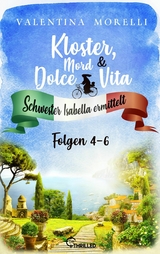 Kloster, Mord und Dolce Vita - Sammelband 2 - Valentina Morelli