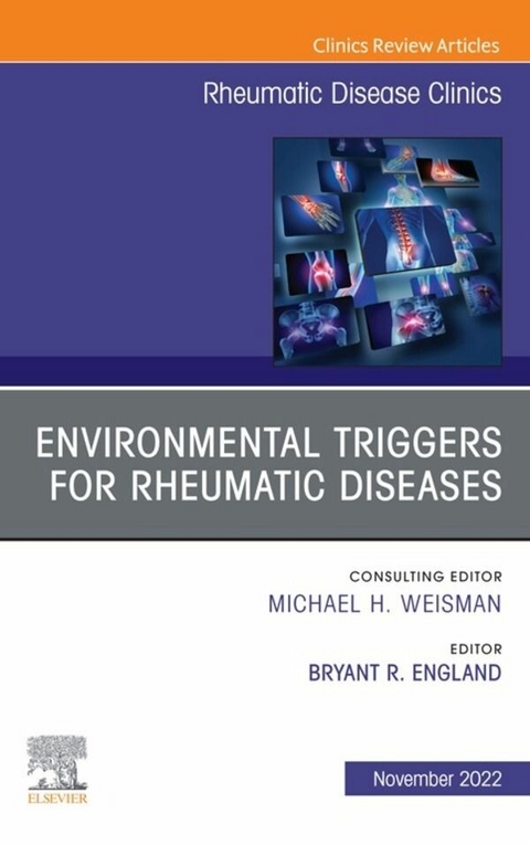 Environmental Triggers for Rheumatic Diseases, An Issue of Rheumatic Disease Clinics of North America, E-Book - 