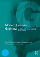 Modern German Grammar - Whittle, Ruth; Klapper, John; Glöckel, Katharina; Dodd, Bill; Eckhard-Black, Christine