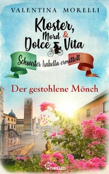 Kloster, Mord und Dolce Vita - Der gestohlene Mönch - Valentina Morelli