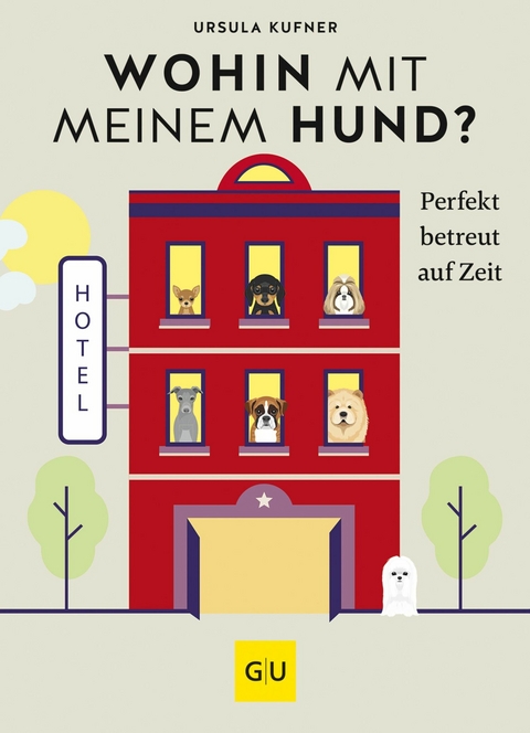 Wohin mit meinem Hund? -  Ursula Kufner