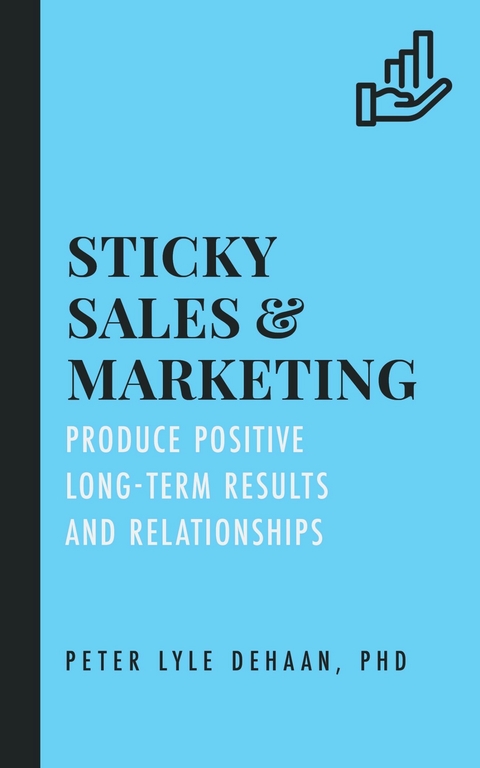 Sticky Sales and Marketing - Peter Lyle DeHaan