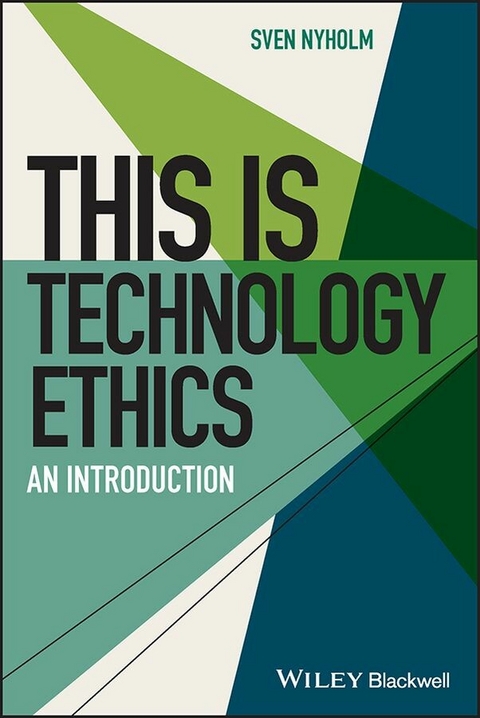 This is Technology Ethics - Sven Nyholm