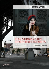 DAS VERBRECHEN DES JAHRHUNDERTS - Thomas Walsh