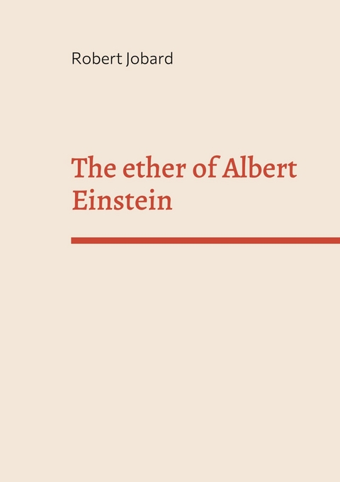 The ether of Albert Einstein -  Robert Jobard