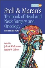 Stell & Maran's Textbook of Head and Neck Surgery and Oncology - Watkinson, John; Gilbert, Ralph