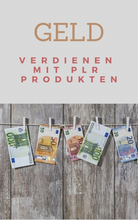 Geld verdienen mit PLR Produkten - Claudia Hauptmann