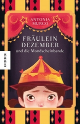 Fräulein Dezember und die Mondscheinbande -  Antonia Murgo