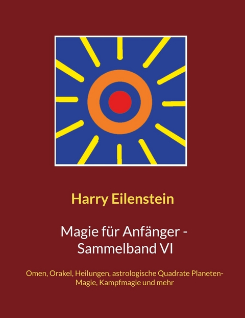 Magie für Anfänger - Sammelband VI - Harry Eilenstein