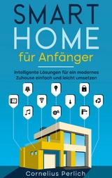 Smart Home für Anfänger - Cornelius Perlich