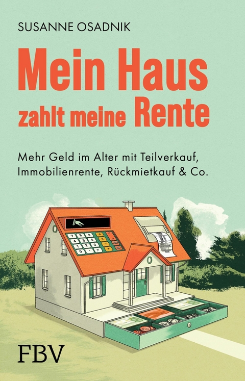 Mein Haus zahlt meine Rente - Susanne Osadnik