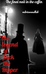 The legend of Jack the Ripper - Md Rizwan ullah