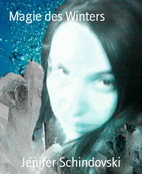 Magie des Winters - Jenifer Schindovski