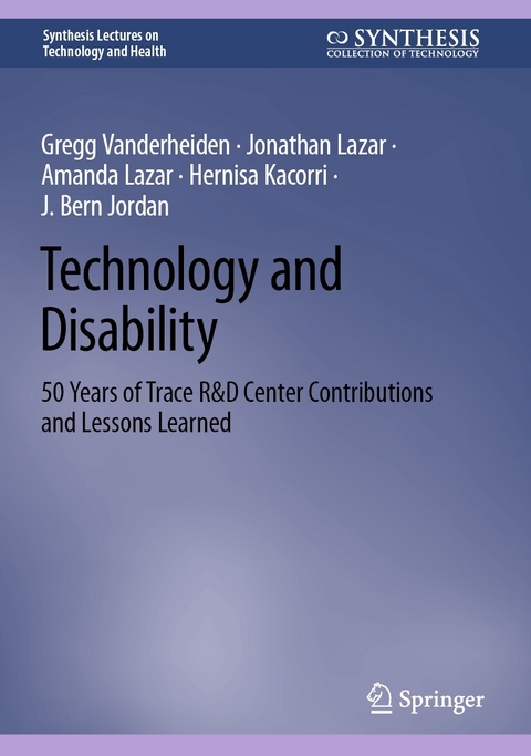 Technology and Disability - Gregg Vanderheiden, Jonathan Lazar, Amanda Lazar, Hernisa Kacorri, J. Bern Jordan